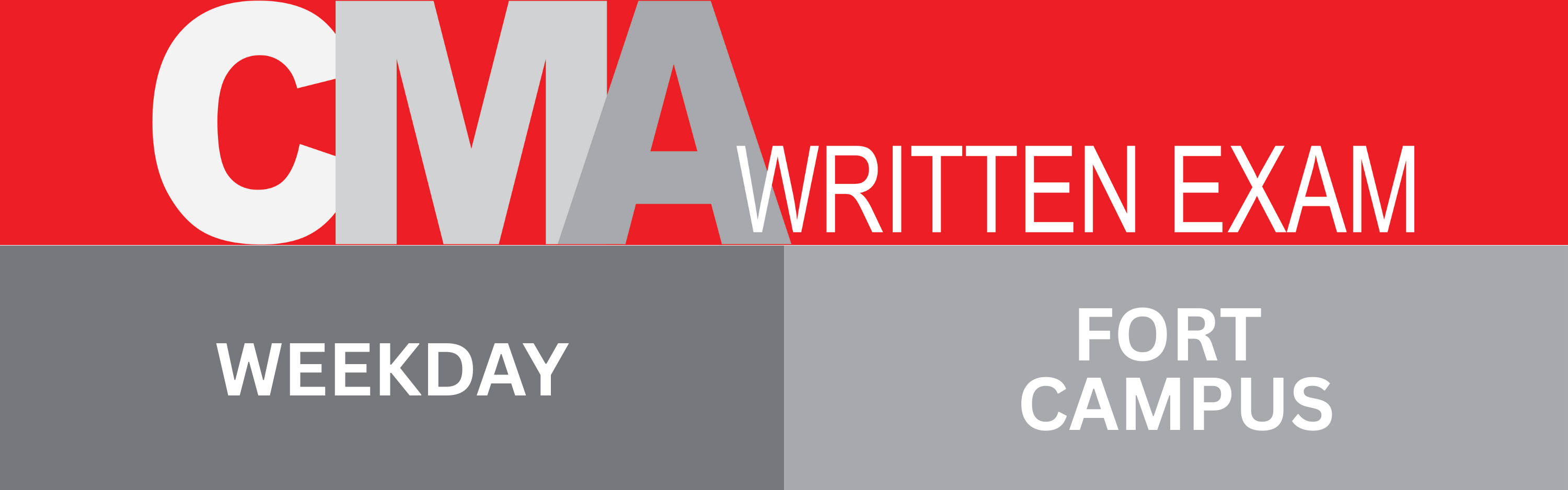 CMA Written Exam: Dec. 23, 2025 @ 3:30PM (Weekday : Fort)