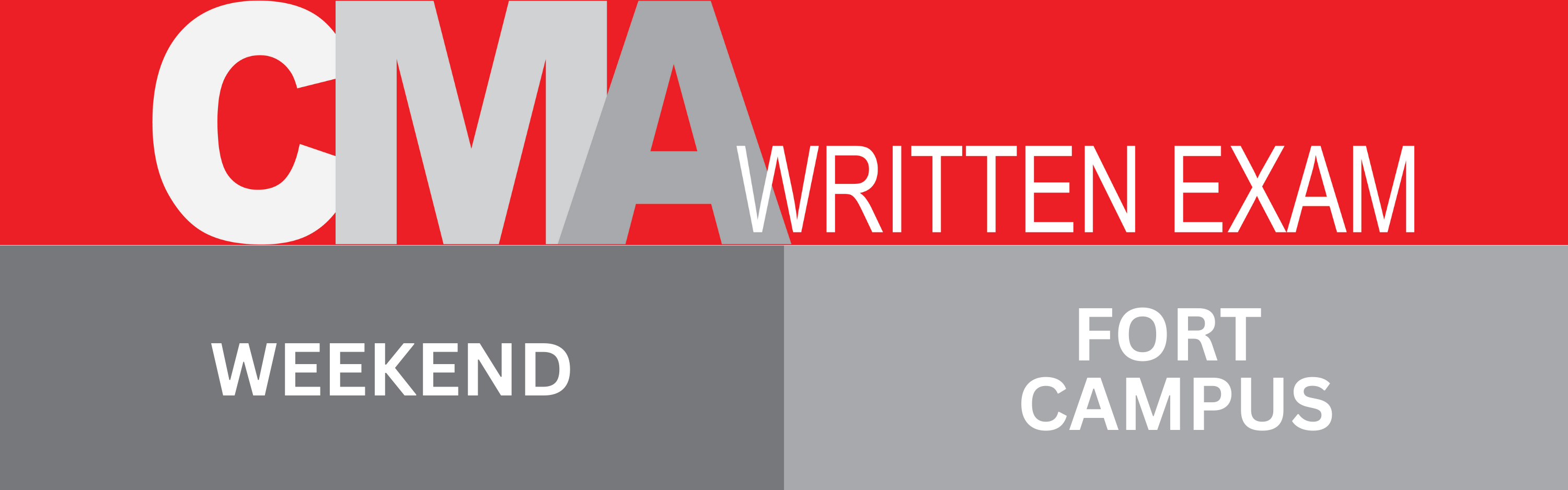 CMA Written Exam: Jan 18, 2026 @ 3:30PM (Weekend : Fort)